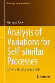 Hardcover Analysis of Variations for Self-Similar Processes: A Stochastic Calculus Approach Book