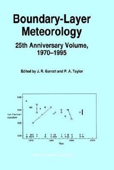 Hardcover Boundary-Layer Meteorology 25th Anniversary Volume, 1970-1995: Invited Reviews and Selected Contributions to Recognise Ted Munn's Contribution as Edit Book