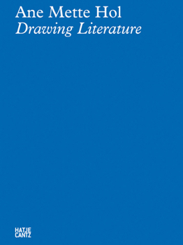 Hardcover Ane Mette Hol: Drawing Literature Book