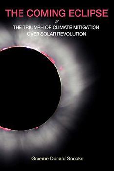 Paperback The Coming Eclipse: Or, The Triumph of Climate Mitigation Over Solar Revolution Book