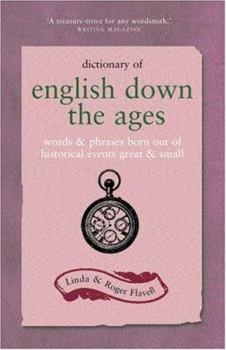 Paperback Dictionary of English Down the Ages: Words & Phrases Borne Out of Historical Events, Great & Small Book