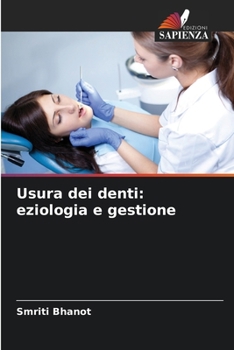 Paperback Usura dei denti: eziologia e gestione [Italian] Book