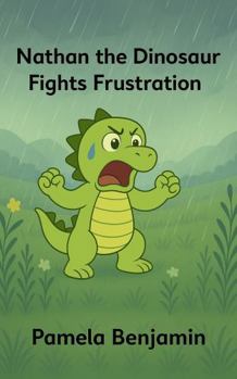 Paperback Nathan the Dinosaur Fights Frustration Book