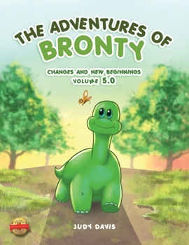 Paperback The Adventures of Bronty: Changes and New Beginnings Vol. 5 Book