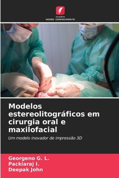 Modelos estereolitográficos em cirurgia oral e maxilofacial (Portuguese Edition)