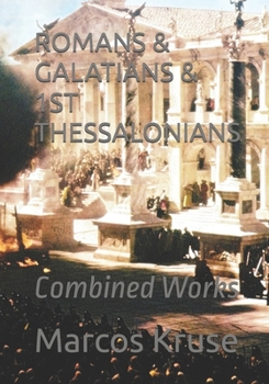 Paperback Romans & Galatians & 1st Thessalonians: Combined Works Book