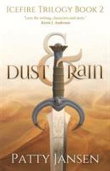 Dust & Rain - Book #2 of the Icefire Trilogy