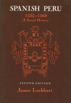 Paperback Spanish Peru, 1532-1560: A Social History Book