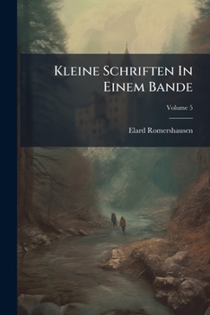 Paperback Kleine Schriften In Einem Bande; Volume 5 Book