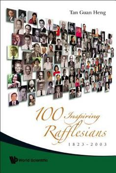 Paperback 100 Inspiring Rafflesians, 1823-2003 Book