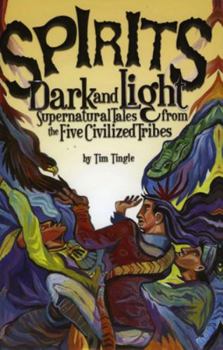 Hardcover Spirits Dark and Light: Supernatural Tales from the Five Civilized Tribes Book