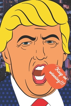Paperback Keep on winning: Donald trump 2020 journal, Notebook Book