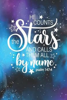 Paperback He Counts the Stars and Calls Them All by Name: Lined Journal Book