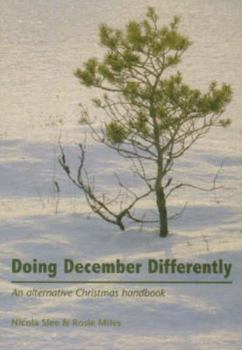 Paperback Doing December Differently: An Alternative Christmas Handbook Book