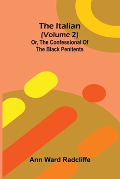 Paperback The Italian (Volume 2): Or, The Confessional Of The Black Penitents Book