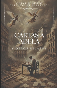 Paperback Cartas a Adela y otros Relatos [Spanish] Book