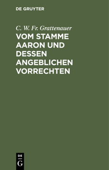 Hardcover Vom Stamme Aaron Und Dessen Angeblichen Vorrechten: Ein Beitrag Zum Judenwesen [German] Book