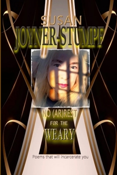 Paperback No (Ar)Rest for the Weary: Poems That Will Incarcerate You Book