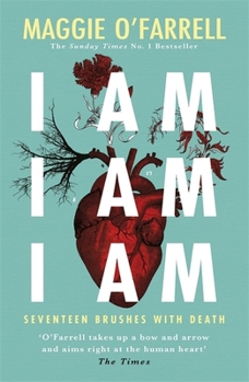 Paperback I Am, I Am, I Am: Seventeen Brushes With Death Book