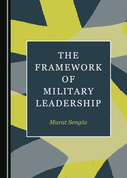 Hardcover The Framework of Military Leadership Book