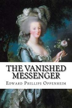 Paperback The Vanished Messenger Edward Phillips Oppenheim Book