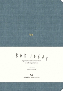 Hardcover A Notebook for Bad Ideas (Large / Blue / Lined): A Perfect Notebook in Which to Risk Imperfection Book