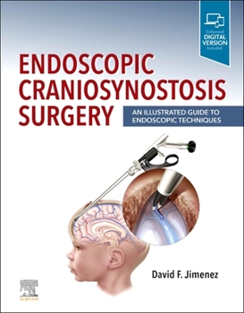 Hardcover Endoscopic Craniosynostosis Surgery: An Illustrated Guide to Endoscopic Techniques Book