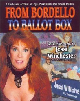 Hardcover From Bordello to Ballot Box: A First-Hand Account of Legal Prostitution & Nevada Politics Book