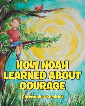 Paperback How Noah Learned About Courage Book