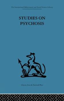 Paperback Studies on Psychosis: Descriptive, psycho-analytic and psychological aspects Book