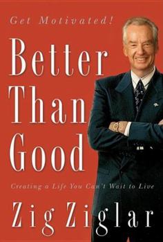 Hardcover Better Than Good: Creating a Life You Can't Wait to Live Book