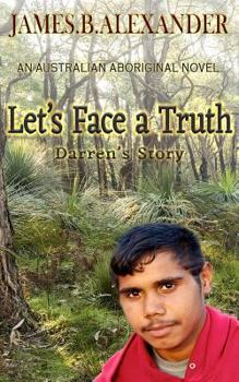 Paperback Let's Face a Truth.: Darren's Story. An Australian Aboriginal Novel. Book