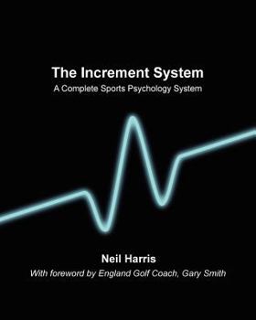 Paperback The Increment System: A complete sports psychology system Book