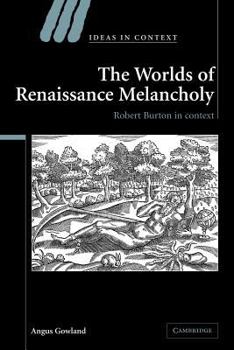 Paperback The Worlds of Renaissance Melancholy: Robert Burton in Context Book