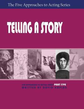 Paperback Telling a Story, Part Five of The Five Approaches to Acting Series Book