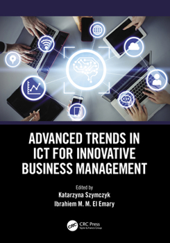 Hardcover Advanced Trends in ICT for Innovative Business Management Book