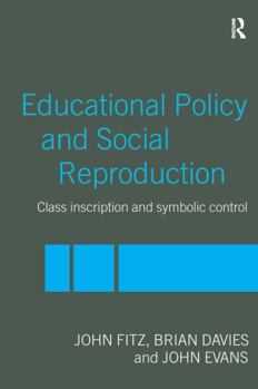 Hardcover Education Policy and Social Reproduction: Class Inscription & Symbolic Control Book