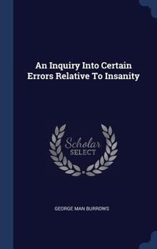 Hardcover An Inquiry Into Certain Errors Relative To Insanity Book