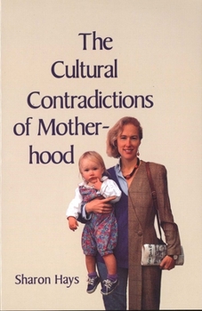 Hardcover The Cultural Contradictions of Motherhood Book