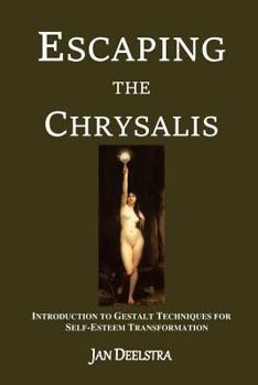 Paperback Escaping the Chrysalis: Transform Struggles Into Strengths Book