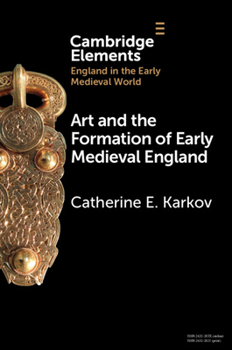 Paperback Art and the Formation of Early Medieval England Book