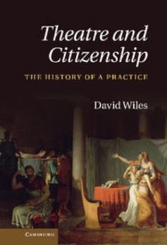 Hardcover Theatre and Citizenship: The History of a Practice Book