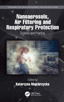 Paperback Nanoaerosols, Air Filtering and Respiratory Protection: Science and Practice Book