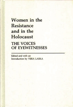 Hardcover Women in the Resistance and in the Holocaust: The Voices of Eyewitnesses Book