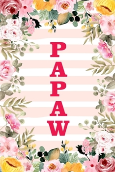 PAPAW: Family Relationship Word Calling Notebook, Cute Blank Lined Journal, Fam Name Writing Note (Pink Flower Floral Stripe Style)