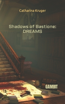 Paperback Shadows of Bastione: DREAMS: Part III Gambit Book