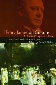 Paperback Henry James on Culture: Collected Essays on Politics and the American Social Scene Book