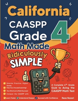 Paperback California CAASPP Grade 4 Math Made Ridiculously Simple: A Comprehensive 4th Grade Guide to Acing CAASPP Math Book
