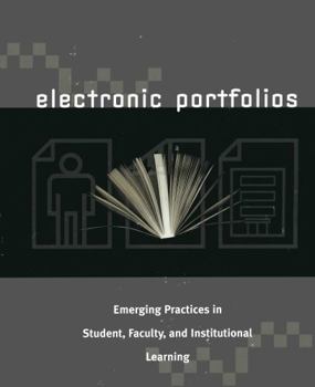 Paperback Electronic Portfolios: Emerging Practices in Student, Faculty, and Institutional Learning Book