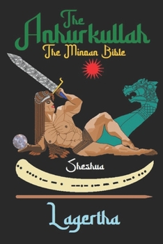 The Anhurkullah Sheshua: The Minoan Bible